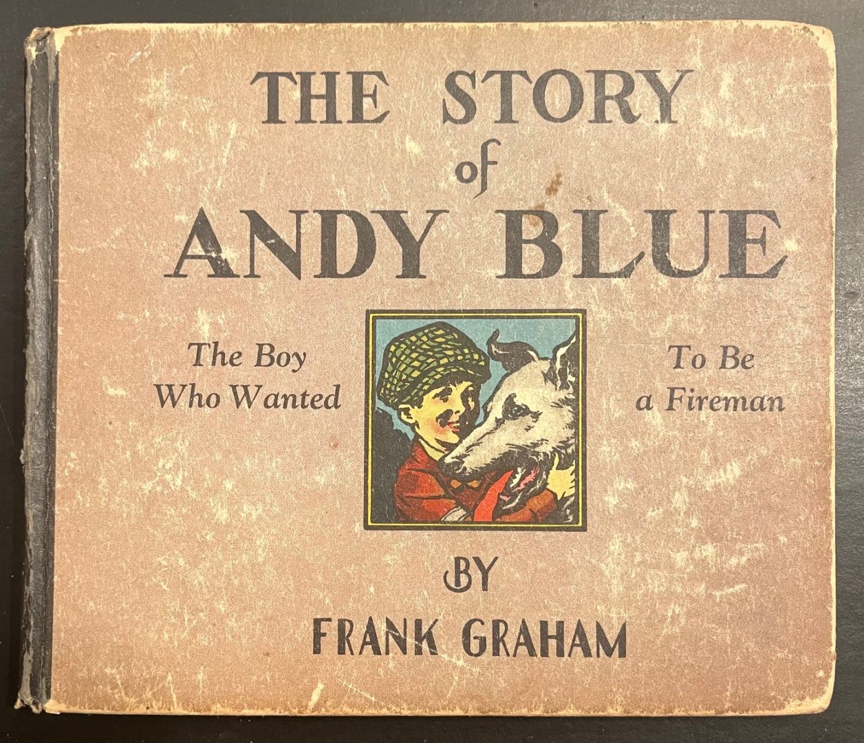 THE STORY OF ANDY BLUE - THE BOY WHO WANTED TO BE A FIREMAN