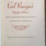 CARL RUNGIUS - BIG GAME PAINTER - FIFTY YEARS WITH BRUSH AND RIFLE